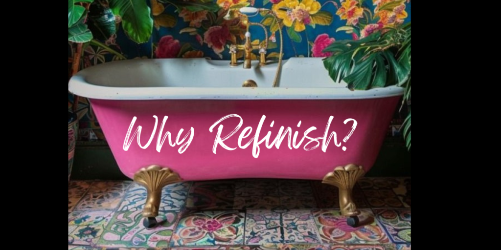 Why Refinish pink tub